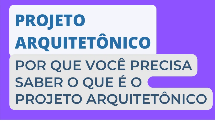 PROJETO ARQUITETÔNICO